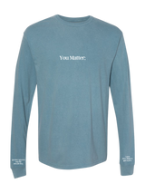 You Matter Long Sleeve Tee
