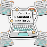 Can I Uninstall Anxiety Laptop Sticker