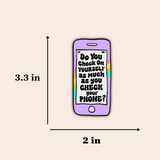 Do You Check On Yourself As Much as You Check On Your Phone Sticker