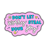 Don't Let Worry Steal Your Joy Sticker