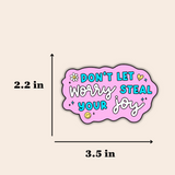 Don't Let Worry Steal Your Joy Sticker