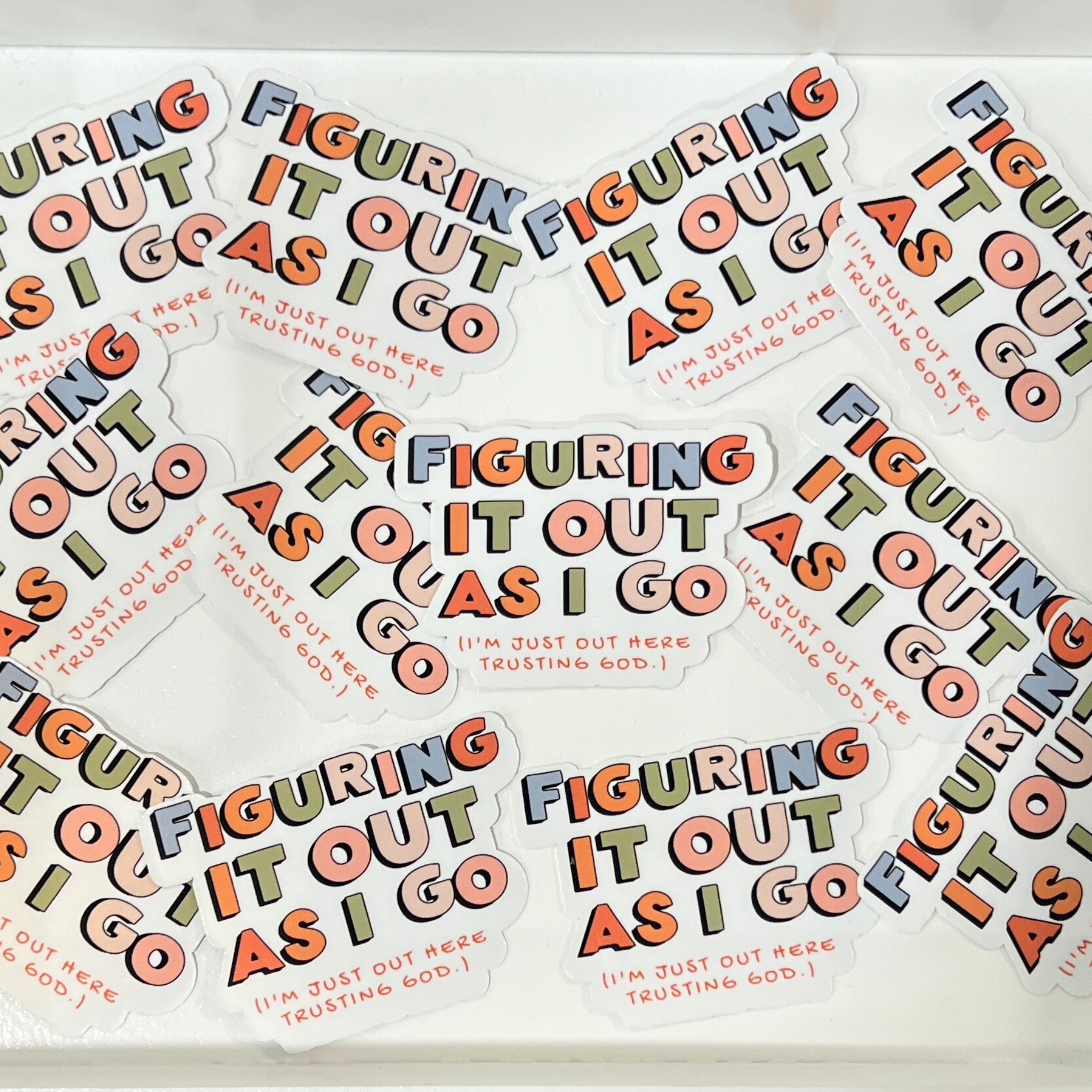 Figuring It Out As I Go (I'm Just Out Here Trusting God) Sticker