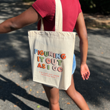 Figuring It Out As I Go Tote Bag