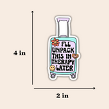I'll Unpack This In Therapy Later Suitcase Sticker