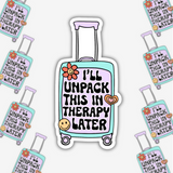 I'll Unpack This In Therapy Later Suitcase Sticker