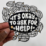 It's Okay To Ask For Help Sticker