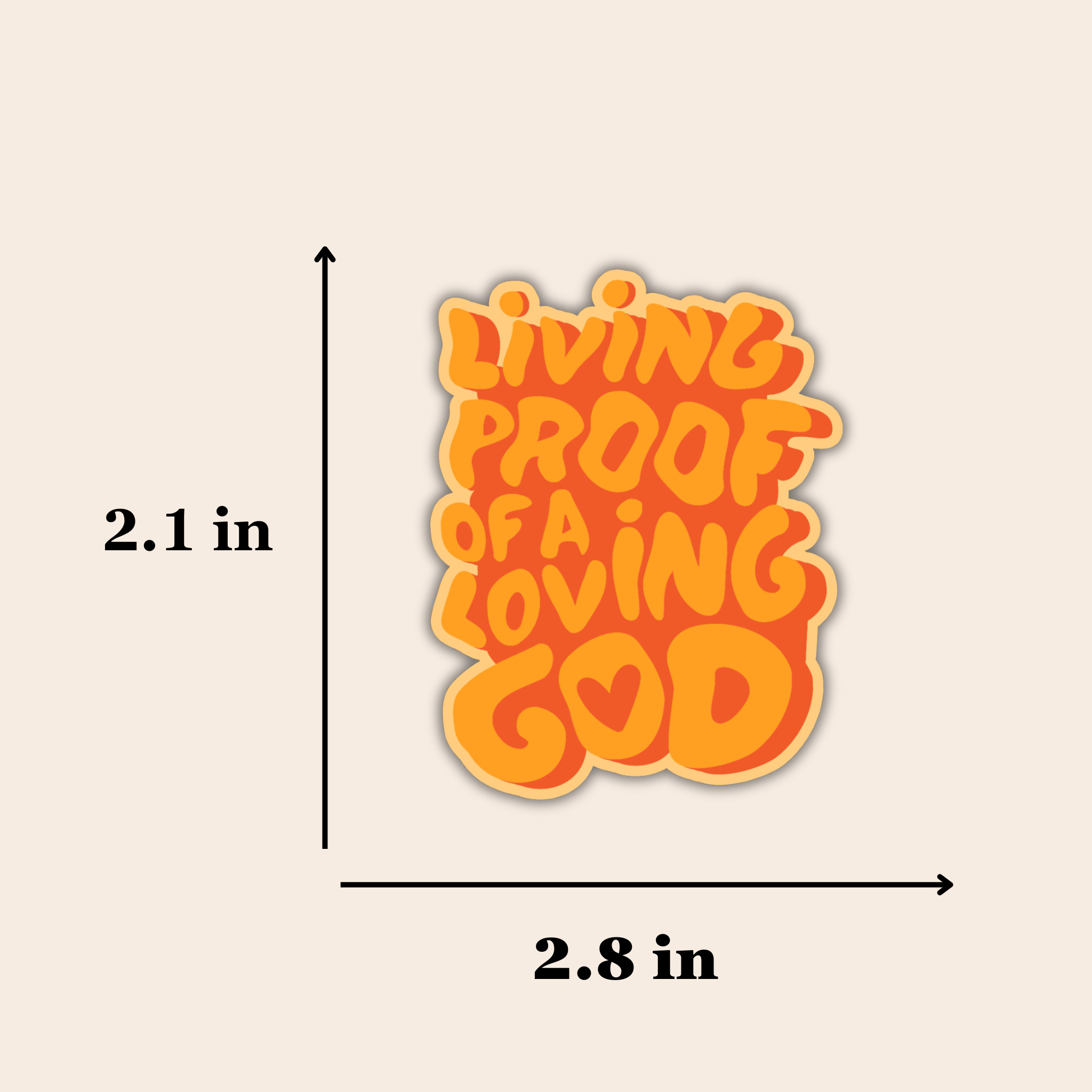 Living Proof of A Loving God Sticker