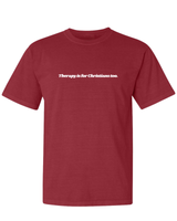 Therapy Is For Christians Too Tee