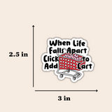 When Life Falls Apart Click Add To Cart Sticker