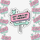 Hot Girls Go To Therapy Sticker
