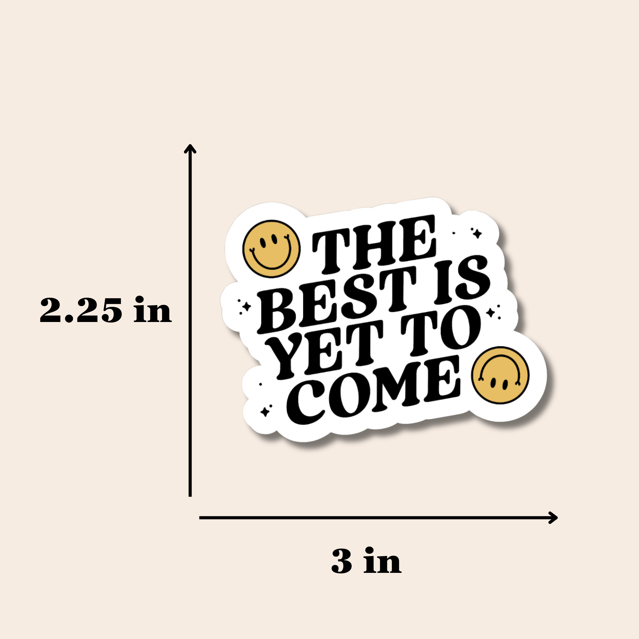 The Best Is Yet To Come Sticker