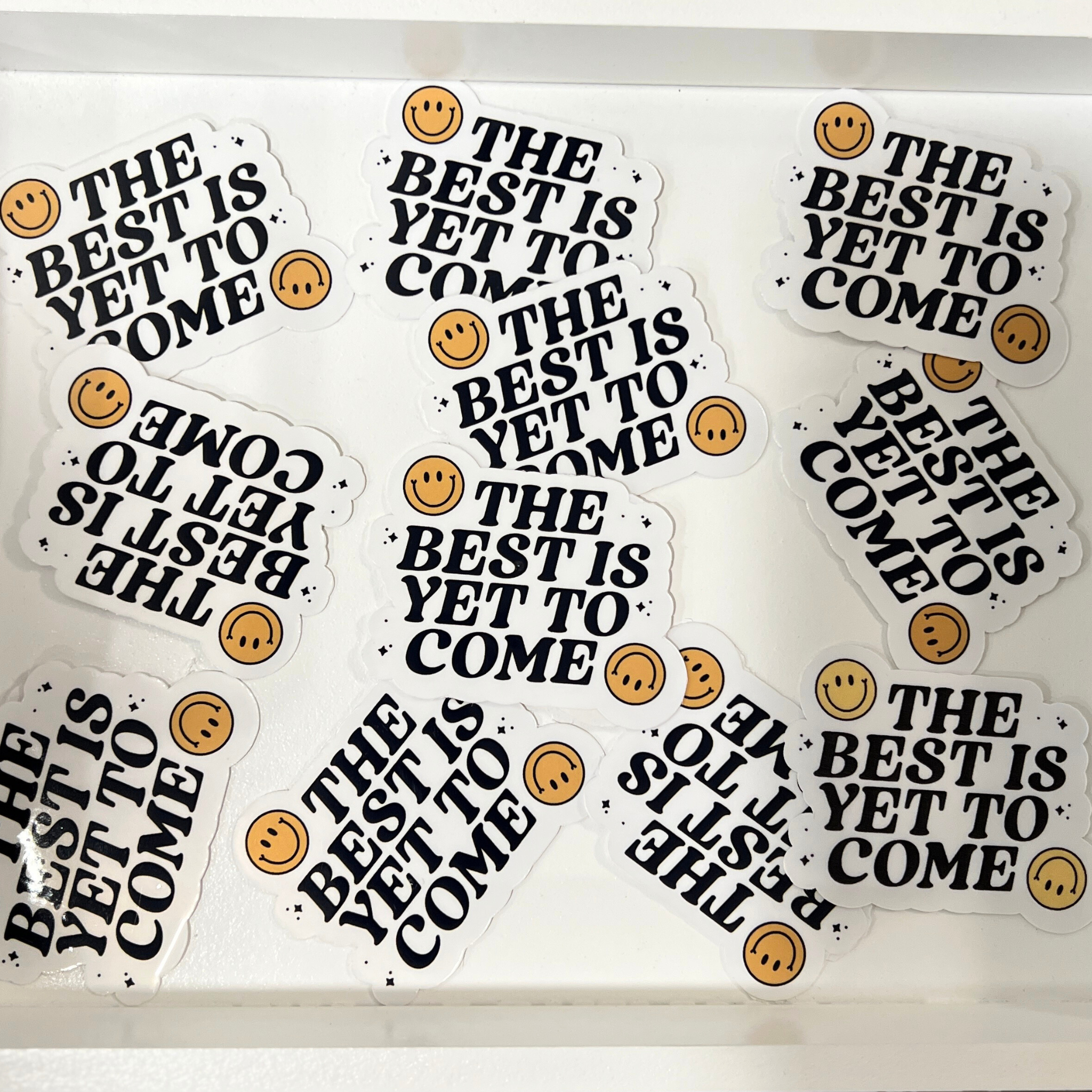 The Best Is Yet To Come Sticker